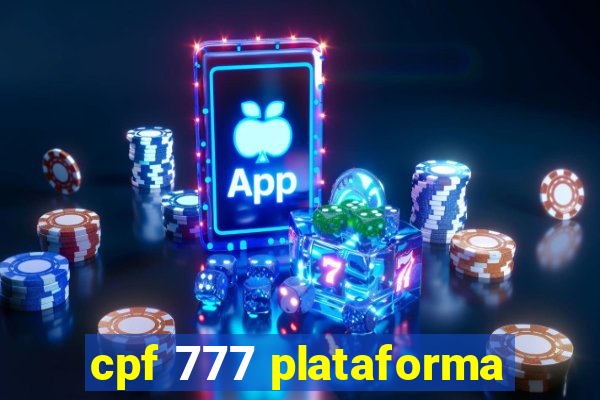 cpf 777 plataforma